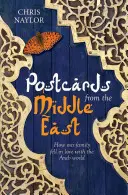 Postales desde Oriente Medio: Cómo nuestra familia se enamoró del mundo árabe - Postcards from the Middle East: How Our Family Fell in Love with the Arab World