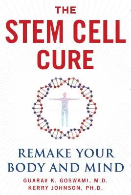 La cura de las células madre: rehaga su cuerpo y su mente - The Stem Cell Cure: Remake Your Body and Mind