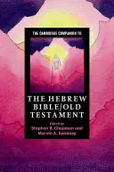 The Cambridge Companion to the Hebrew Bible/Old Testament (El libro de Cambridge sobre la Biblia hebrea y el Antiguo Testamento) - The Cambridge Companion to the Hebrew Bible/Old Testament