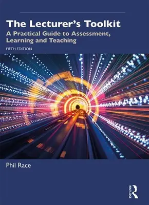 La caja de herramientas del profesor: Guía práctica para la evaluación, el aprendizaje y la enseñanza - The Lecturer's Toolkit: A Practical Guide to Assessment, Learning and Teaching