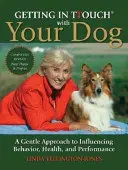 En contacto con su perro - Un enfoque suave para influir en el comportamiento, la salud y el rendimiento - Getting in TTouch with Your Dog - A Gentle Approach to Influencing Behaviour, Health and Performance