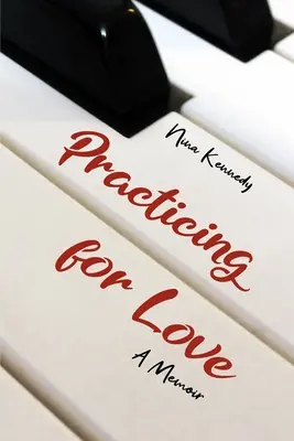 Practicando el amor: A Memoir - Practicing for Love: A Memoir