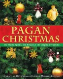 Navidad pagana: Plantas, espíritus y rituales en los orígenes de la Navidad. - Pagan Christmas: The Plants, Spirits, and Rituals at the Origins of Yuletide