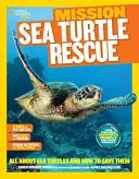 Misión National Geographic Kids: Rescate de tortugas marinas: Todo sobre las tortugas marinas y cómo salvarlas - National Geographic Kids Mission: Sea Turtle Rescue: All about Sea Turtles and How to Save Them