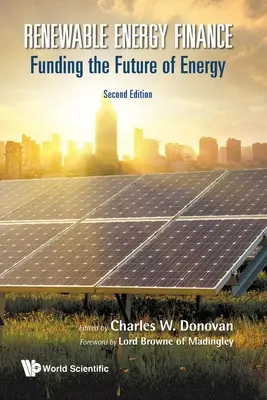 Financiación de las energías renovables: Financiar el futuro de la energía (segunda edición) - Renewable Energy Finance: Funding the Future of Energy (Second Edition)