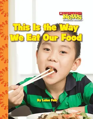 Así comemos (Scholastic News Nonfiction Readers: Kids Like Me) - This Is the Way We Eat Our Food (Scholastic News Nonfiction Readers: Kids Like Me)