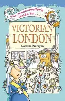 Guía del viajero del tiempo del Londres victoriano - Timetraveller's Guide to Victorian London