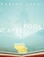 Karine Laval: Paisajes de piscina - Karine Laval: Poolscapes