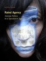 Agencia clasificada: Política de inversión en una era especulativa - Rated Agency: Investee Politics in a Speculative Age