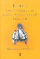 Reyes y reinos de la Inglaterra anglosajona primitiva - Kings and Kingdoms of Early Anglo-Saxon England