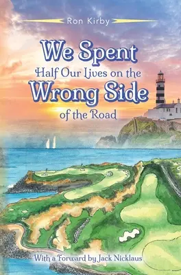 Pasamos la mitad de nuestras vidas en el lado equivocado de la carretera - We Spent Half Our Lives on the Wrong Side of the Road