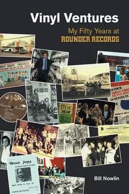 Vinyl Ventures: Mis cincuenta años en Rounder Records - Vinyl Ventures: My Fifty Years at Rounder Records