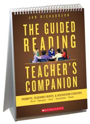 The Guided Reading Teacher's Companion: Sugerencias, temas de debate y puntos de enseñanza - The Guided Reading Teacher's Companion: Prompts, Discussion Starters & Teaching Points