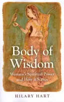 Cuerpo de Sabiduría: El poder espiritual de la mujer y su utilidad - Body of Wisdom: Women's Spiritual Power and How It Serves