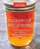 Conservas a prueba de tontos: Guía de mermeladas, jaleas, encurtidos, condimentos y mucho más en pequeños lotes - Foolproof Preserving: A Guide to Small Batch Jams, Jellies, Pickles, Condiments & More