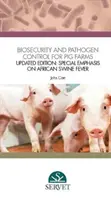 Bioseguridad y control de patógenos en explotaciones porcinas - Edición actualizada: Especial énfasis en la peste porcina africana - Biosecurity and Pathogen Control for Pig Farms - Updated Edition: Special Emphasis on African Swine Fever