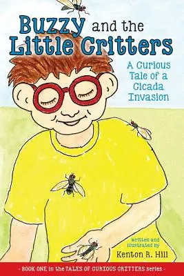 Buzzy y los bichitos: La curiosa historia de una invasión de cigarras - Buzzy and the Little Critters: A Curious Tale of a Cicada Invasion