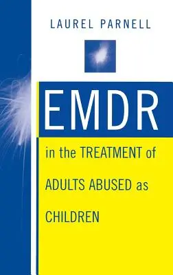 Emdr en el tratamiento de adultos maltratados en la infancia - Emdr in the Treatment of Adults Abused as Children