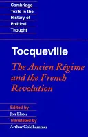 Tocqueville: El Antiguo Régimen y la Revolución Francesa - Tocqueville: The Ancien Rgime and the French Revolution