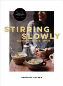 Revolviendo despacio: Recetas para restaurar y revivir - Stirring Slowly: Recipes to Restore and Revive