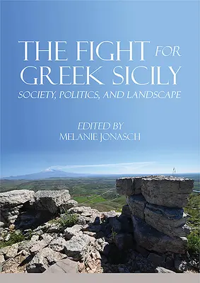 La lucha por la Sicilia griega: sociedad, política y paisaje - The Fight for Greek Sicily: Society, Politics, and Landscape