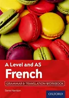 AQA GCSE French Foundation Cuaderno de trabajo de gramática y traducción de francés A Level y AS - A Level and AS French Grammar & Translation Workbook