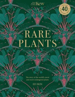 Kew Rare Plants: Cuarenta de las plantas más raras y amenazadas del mundo - Kew Rare Plants: Forty of the World's Rarest and Most-Endangered Plants
