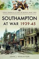 Southampton en guerra 1939-45 - Southampton at War 1939-45