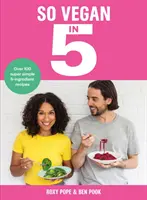 So Vegan in 5 - Más de 100 recetas súper sencillas y deliciosas de 5 ingredientes. Recomendado por Veganuary - So Vegan in 5 - Over 100 super simple and delicious 5-ingredient recipes. Recommended by Veganuary