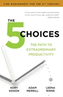 5 opciones: el camino hacia una productividad extraordinaria - 5 Choices - The Path to Extraordinary Productivity