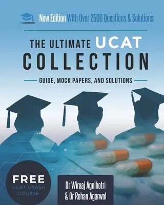 La Colección UCAT Definitiva: Nueva Edición con más de 2500 preguntas y soluciones. UCAT Guide, Mock Papers, And Solutions. ¡Curso intensivo UCAT gratis! - The Ultimate UCAT Collection: New Edition with over 2500 questions and solutions. UCAT Guide, Mock Papers, And Solutions. Free UCAT crash course!