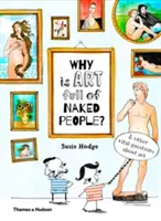 ¿Por qué el arte está lleno de gente desnuda? Y otras preguntas vitales sobre el arte - Why Is Art Full of Naked People: And Other Vital Questions about Art