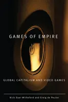 Juegos del Imperio: Capitalismo global y videojuegos - Games of Empire: Global Capitalism and Video Games