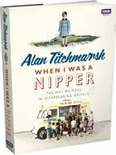 When I Was a Nipper - Cómo éramos en la Gran Bretaña que desaparece - When I Was a Nipper - The Way We Were in Disappearing Britain