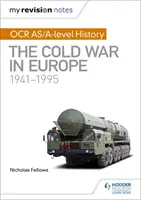 Mis notas de revisión: OCR AS/A-level History: La Guerra Fría en Europa 1941-1995 - My Revision Notes: OCR AS/A-level History: The Cold War in Europe 1941-1995