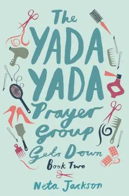 El Grupo de Oración Yada Yada se Abajo - The Yada Yada Prayer Group Gets Down