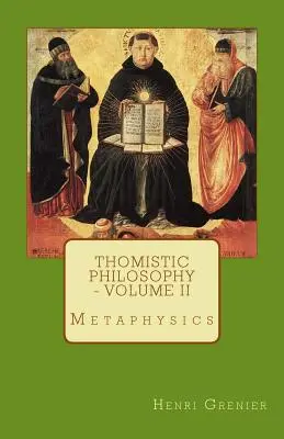 Filosofía tomista - Volumen II: Metafísica - Thomistic Philosophy - Volume II: Metaphysics