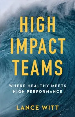 Equipos de alto impacto: Donde la salud se une al alto rendimiento - High-Impact Teams: Where Healthy Meets High Performance