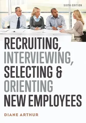 Reclutamiento, Entrevista, Selección y Orientación de Nuevos Empleados - Recruiting, Interviewing, Selecting & Orienting New Employees