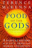 Food Of The Gods - A Radical History of Plants, Psychedelics and Human Evolution (El alimento de los dioses: una historia radical de las plantas, los psicodélicos y la evolución humana) - Food Of The Gods - A Radical History of Plants, Psychedelics and Human Evolution