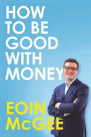 Cómo ser bueno con el dinero - How to Be Good With Money