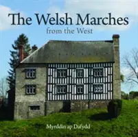 Gales compacto: Marchas galesas del Oeste, The - Compact Wales: Welsh Marches from the West, The