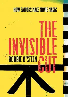El corte invisible: Cómo los editores crean la magia del cine - The Invisible Cut: How Editors Make Movie Magic