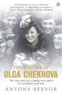 El misterio de Olga Chéjova - Una vida destrozada por la revolución y la guerra - Mystery of Olga Chekhova - A Life Torn Apart By Revolution And War