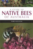 Guía de las abejas autóctonas de Australia - A Guide to Native Bees of Australia