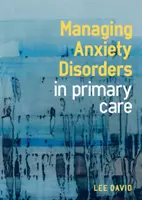 Manejo de los trastornos de ansiedad en atención primaria - Managing Anxiety Disorders in Primary Care