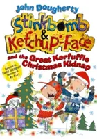 Stinkbomb y Ketchup-Face y el gran secuestro navideño de Kerfuffle - Stinkbomb and Ketchup-Face and the Great Kerfuffle Christmas Kidnap