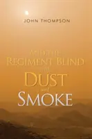 Y el regimiento cegado por el polvo y el humo - And the Regiment Blind with Dust and Smoke