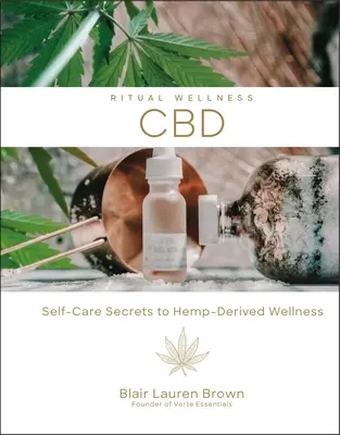 Cbd, 2: Secretos de autocuidado para el bienestar derivado del cáñamo - Cbd, 2: Self-Care Secrets to Hemp-Derived Wellness