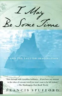 I May Be Some Time: El hielo y la imaginación inglesa - I May Be Some Time: Ice and the English Imagination